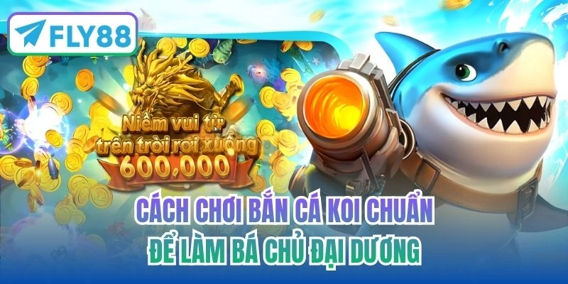 cách chơi bắn cá koi